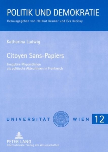 Citoyen Sans-Papiers, Taschenbuch von Katharina Ludwig, Peter Lang GmbH, Internationaler Verlag der Wissenschaften, 9783631567555