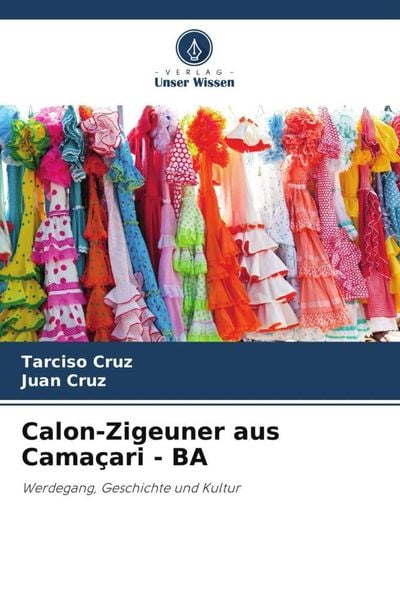 Calon-Zigeuner aus Camaçari - BA, Taschenbuch von Tarciso Cruz , Juan Cruz, Verlag Unser Wissen, 9786206286820