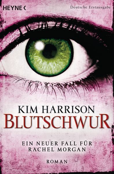 Blutschwur / Rachel Morgan-Serie Bd. 14, Taschenbuch von Kim Harrison, Heyne, 978-3-453-31474-0