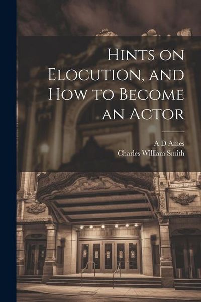 Produktbild: Hints on Elocution, and how to Become an Actor