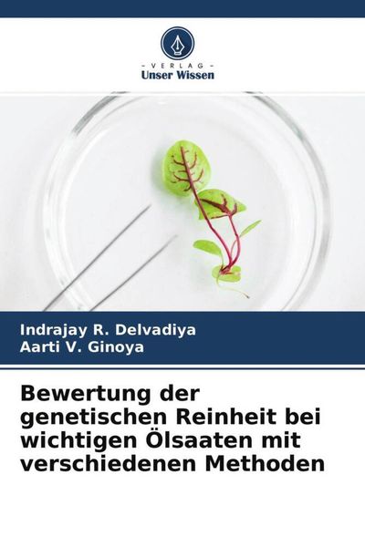 Produktbild: Bewertung der genetischen Reinheit bei wichtigen &Ouml;lsaaten mit verschiedenen Methoden