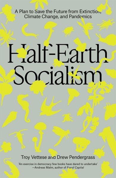 Half-Earth Socialism, Taschenbuch von Troy Vettese,Drew Pendergrass, Verso Books, 978-1-80429-038-5