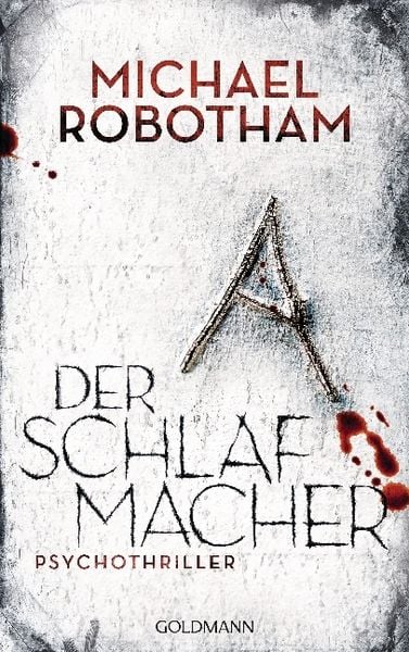 Der Schlafmacher / Joe O'Loughlin & Vincent Ruiz Bd.10, Paperback von Michael Robotham, Goldmann