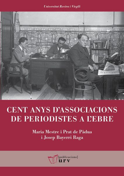 Produktbild: Cent anys d'associacions de periodistes a l'Ebre