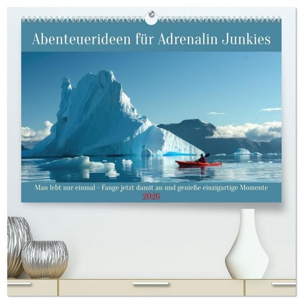 Produktbild: Abenteuerideen f&uuml;r Adrenalin Junkies (hochwertiger Premium Wandkalender 2026 DIN A2 quer), Kunstdruck in Hochglanz