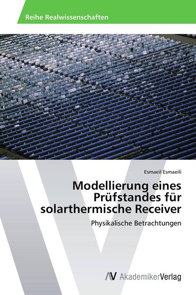 Produktbild: Modellierung eines Pr&uuml;fstandes f&uuml;r solarthermische Receiver