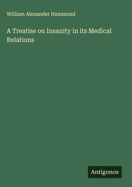 Produktbild: A Treatise on Insanity in its Medical Relations