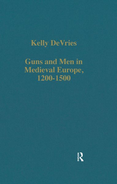 Produktbild: Guns and Men in Medieval Europe, 1200-1500