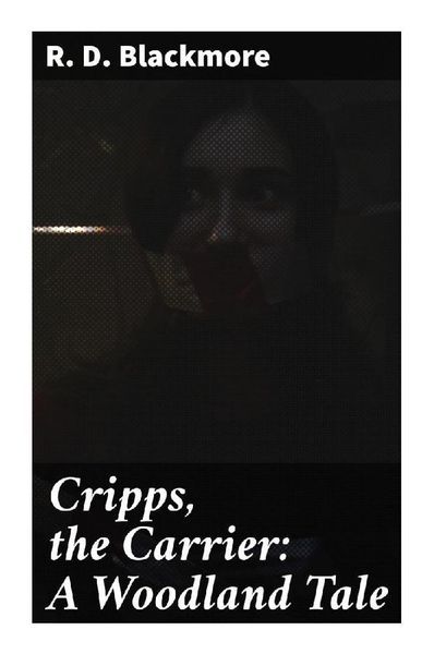 Produktbild: Cripps, the Carrier: A Woodland Tale