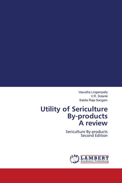 Produktbild: Utility of Sericulture By-products A review