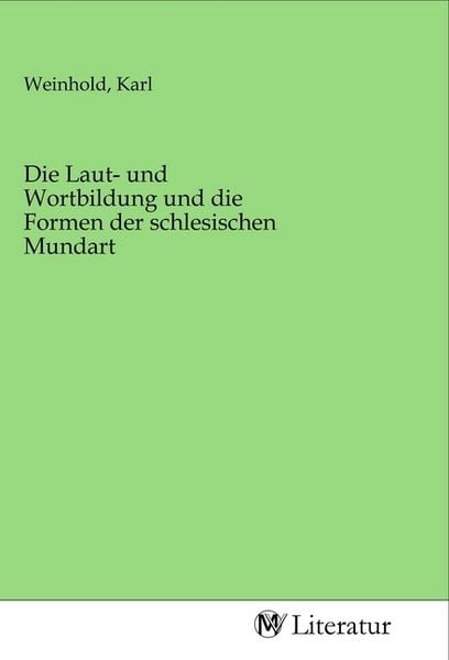 Produktbild: Die Laut- und Wortbildung und die Formen der schlesischen Mundart