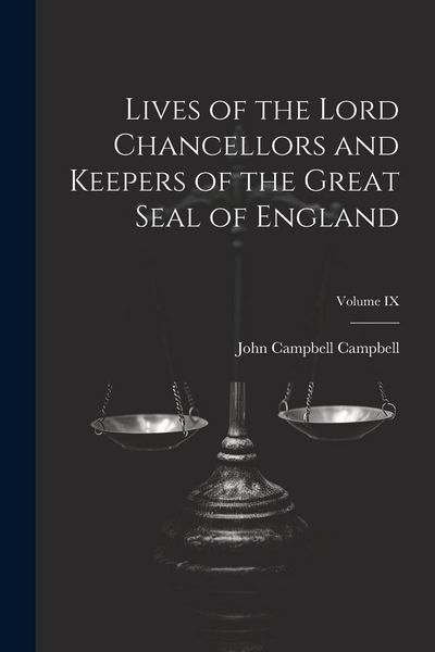 Produktbild: Lives of the Lord Chancellors and Keepers of the Great Seal of England; Volume IX