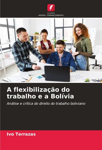 Produktbild: A flexibiliza&ccedil;&atilde;o do trabalho e a Bol&iacute;via