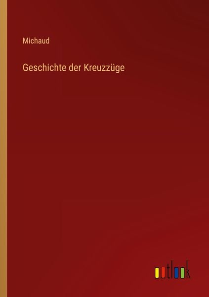 Produktbild: Geschichte der Kreuzz&uuml;ge