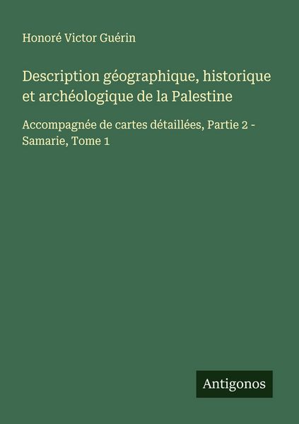 Produktbild: Description g&eacute;ographique, historique et arch&eacute;ologique de la Palestine
