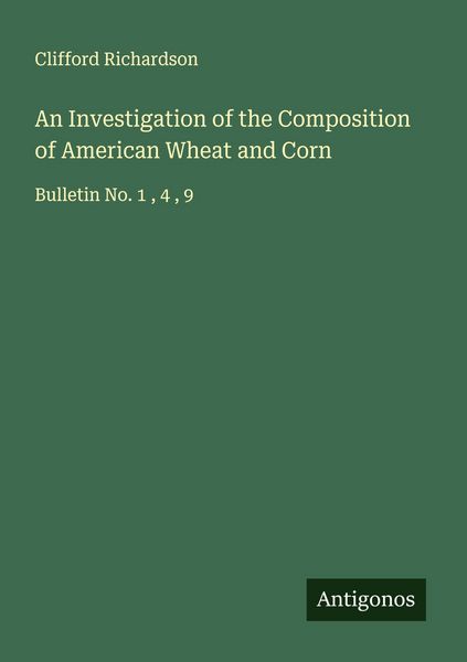 Produktbild: An Investigation of the Composition of American Wheat and Corn