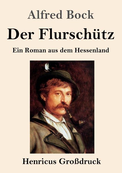 Der Flurschütz (Großdruck), Taschenbuch von Alfred Bock, BoD - Books on Demand, 9783847841807