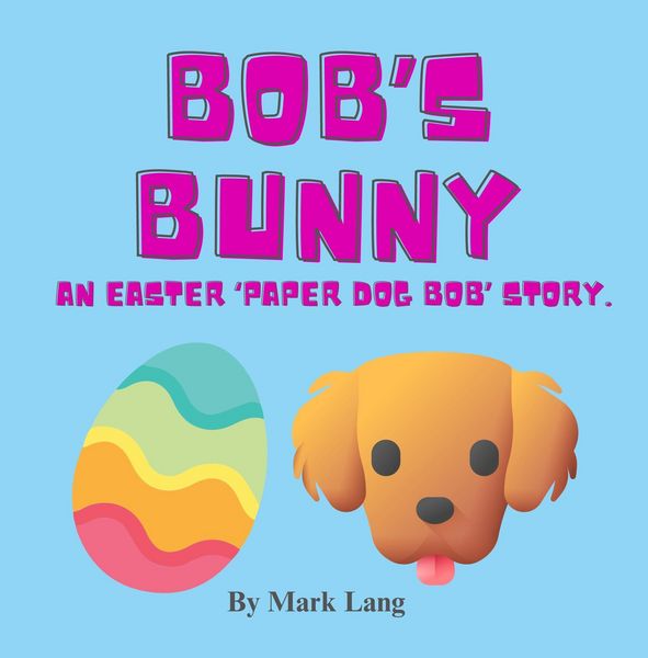 Produktbild: Bob's Bunny - An Easter Paper Dog Bob Story (The Paper Dog Bob Stories)