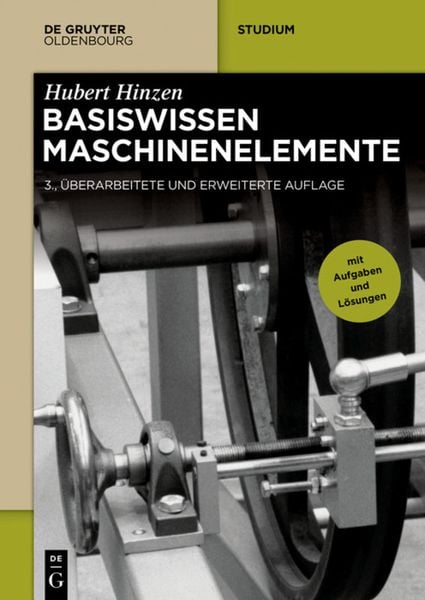 Basiswissen Maschinenelemente, Taschenbuch von Hubert Hinzen, De Gruyter Oldenbourg, 9783110692334