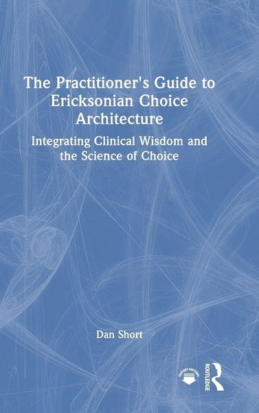 Produktbild: The Practitioner's Guide to Ericksonian Choice Architecture