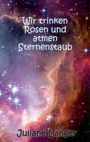 Produktbild: Wir trinken Rosen und atmen Sternenstaub
