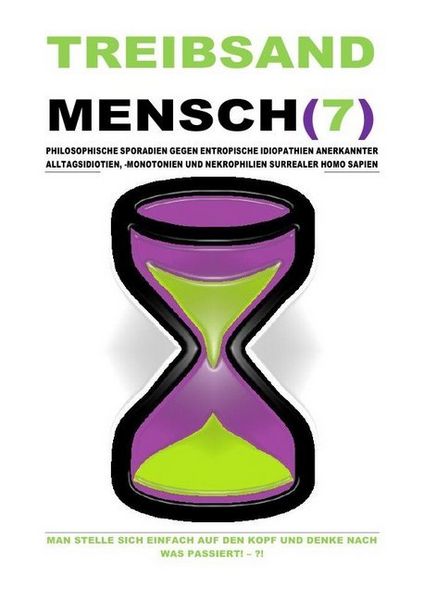 Produktbild: TREIBSANDMENSCH(7) - PHILOSOPHISCHE SPORADIEN GEGEN ENTROPISCHE IDIOPATHIEN SURREALER HOMO SAPIEN