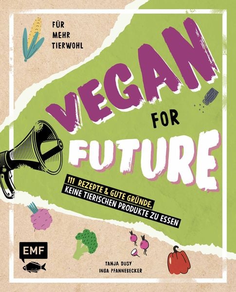 Produktbild: Vegan for Future &ndash; 111 Rezepte & gute Gr&uuml;nde, keine tierischen Produkte zu essen