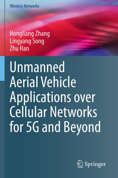 Produktbild: Unmanned Aerial Vehicle Applications over Cellular Networks for 5G and Beyond