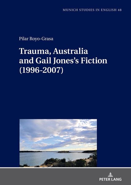 Produktbild: Trauma, Australia and Gail Jones&rsquo;s Fiction (1996-2007)