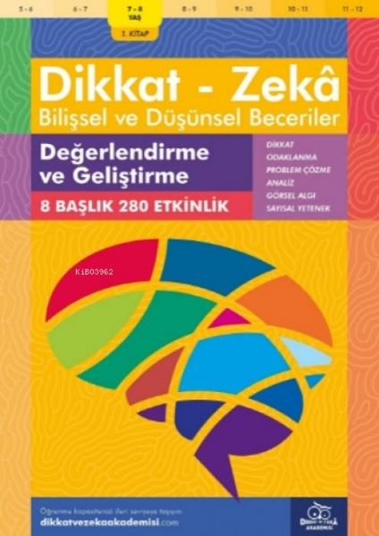 Produktbild: 7-8 Yas Dikkat - Zeka Bilissel ve D&uuml;s&uuml;nsel Beceriler Degerlendirme ve Gelistirme 1. Kitap