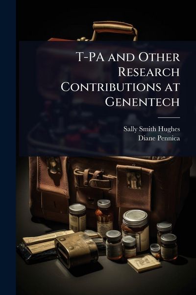 Produktbild: T-PA and Other Research Contributions at Genentech