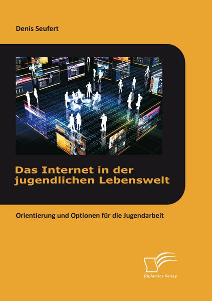 Produktbild: Das Internet in der jugendlichen Lebenswelt: Orientierung und Optionen f&uuml;r die Jugendarbeit