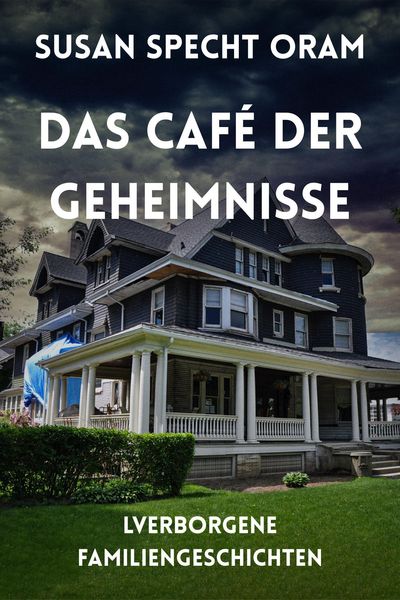 Produktbild: Das Caf&eacute; der Geheimnisse (Verborgene Familiengeschichten, #1)