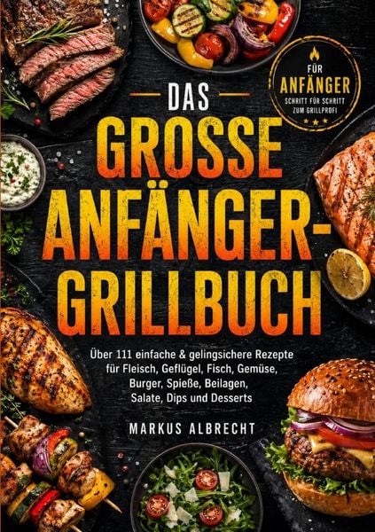 Produktbild: Das gro&szlig;e Anf&auml;nger-Grillbuch