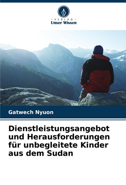 Produktbild: Dienstleistungsangebot und Herausforderungen f&uuml;r unbegleitete Kinder aus dem Sudan