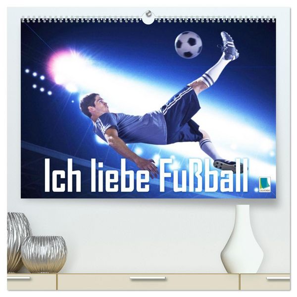 Produktbild: Ich liebe Fu&szlig;ball (hochwertiger Premium Wandkalender 2027 DIN A2 quer), Kunstdruck in Hochglanz