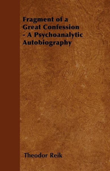 Produktbild: Fragment of a Great Confession - A Psychoanalytic Autobiography