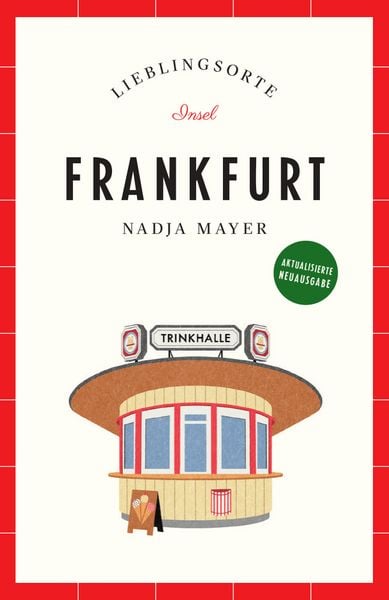 Frankfurt Reiseführer LIEBLINGSORTE, Taschenbuch von Nadja Mayer, Insel, 9783458683285
