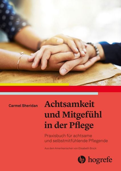 Produktbild: Achtsamkeit und Mitgef&uuml;hl in der Pflege