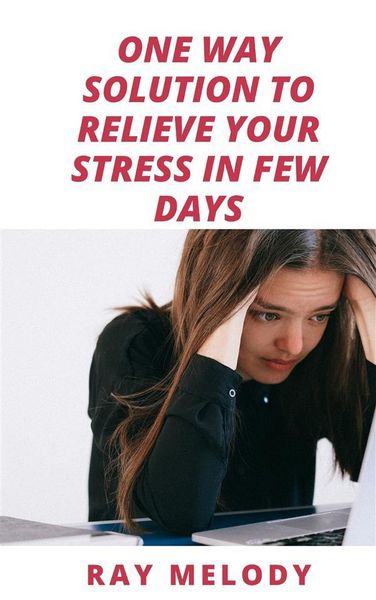 Produktbild: One Way Solution To Relieve Your Stress In Few Days
