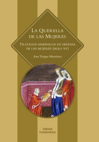 Produktbild: La querella de las mujeres : tratado hisp&aacute;nicos en defensa de las mujeres, s. XV