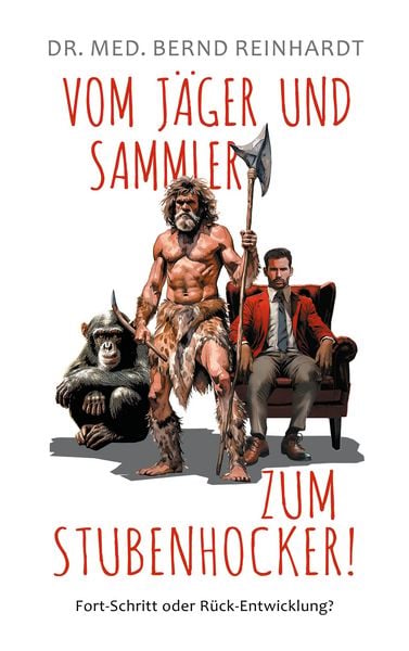 Produktbild: Vom J&auml;ger & Sammler zum Stubenhocker!