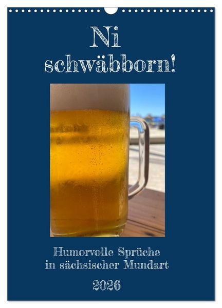 Produktbild: Ni schw&auml;bborn! Mundart und Dialekt Kalender Sachsen (Wandkalender 2026 DIN A3 hoch), CALVENDO Monatskalender