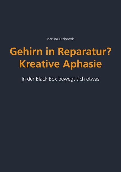 Produktbild: Gehirn in Reparatur? Kreative Aphasie