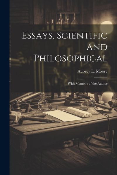Produktbild: Essays, Scientific and Philosophical: With Memoirs of the Author