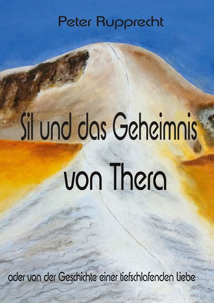 Sil und das Geheimnis von Thera, Taschenbuch von Peter Rupprecht, BoD – Books on Demand, 9783759796592
