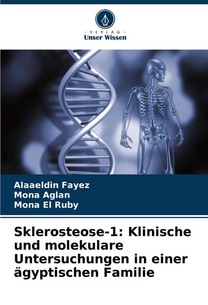 Sklerosteose-1: Klinische und molekulare Untersuchungen in einer ägyptischen Familie, Taschenbuch von Alaaeldin Fayez , Mona Aglan , Mona El Ruby,