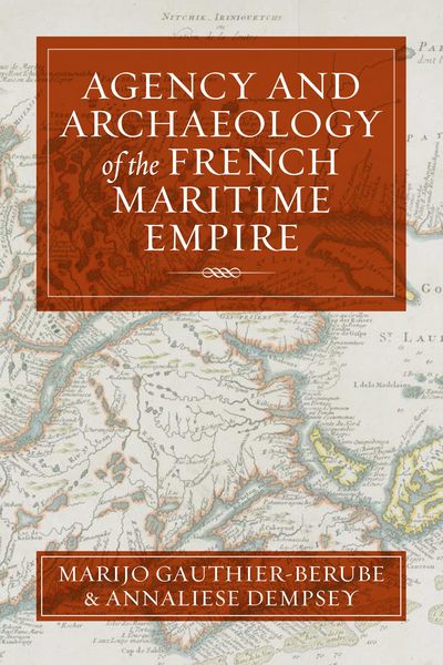 Produktbild: Agency and Archaeology of the French Maritime Empire