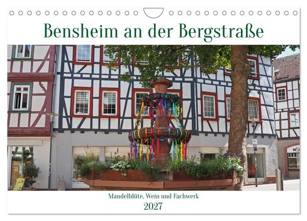 Produktbild: Bensheim an der Bergstra&szlig;e Mandelbl&uuml;te, Wein und Fachwerk (Wandkalender 2027 DIN A4 quer), CALVENDO Monatskalender