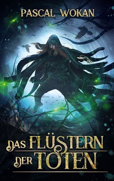 Das Flüstern der Toten, Taschenbuch von Pascal Wokan, BoD – Books on Demand, 9783751916691